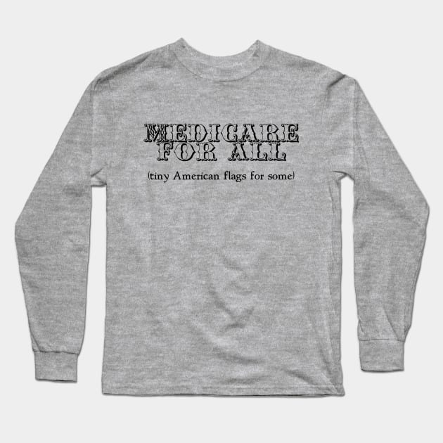 Medicare for All Long Sleeve T-Shirt by ericamhf86